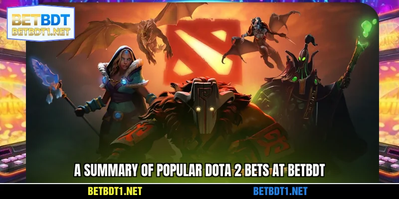 A summary of popular Dota 2 bets at BETBDT