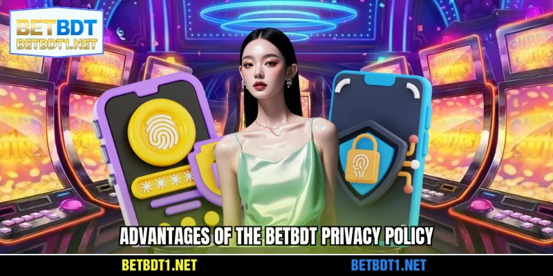 Advantages of the BETBDT privacy policy