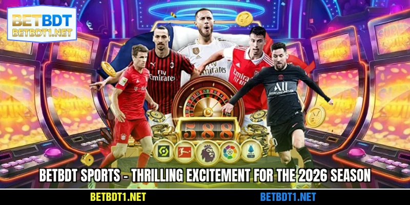 BETBDT Sports - Thrilling Excitement For The 2026 Season