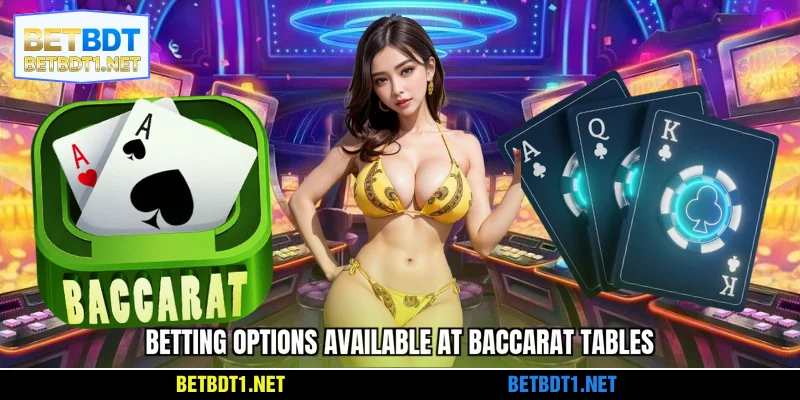 Betting options available at Baccarat tables