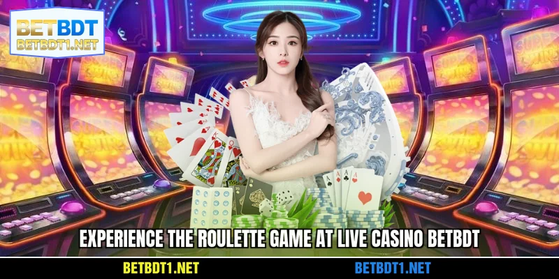 Experience the roulette game at BETBDT Live Casino