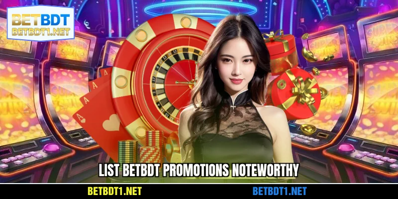 List BETBDT promotions noteworthy