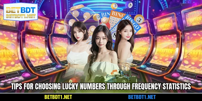 Tips for choosing lucky numbers through frequency statistics